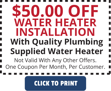 Quality Plumbing Coupon - $50 Off Water Heater Installation